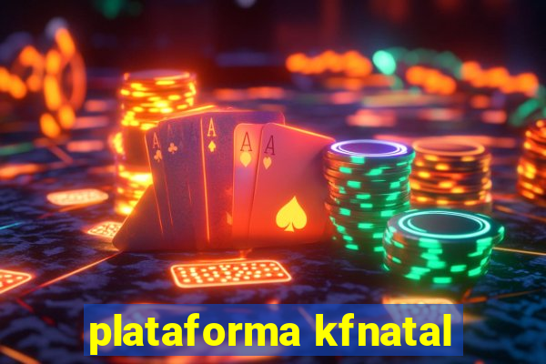plataforma kfnatal